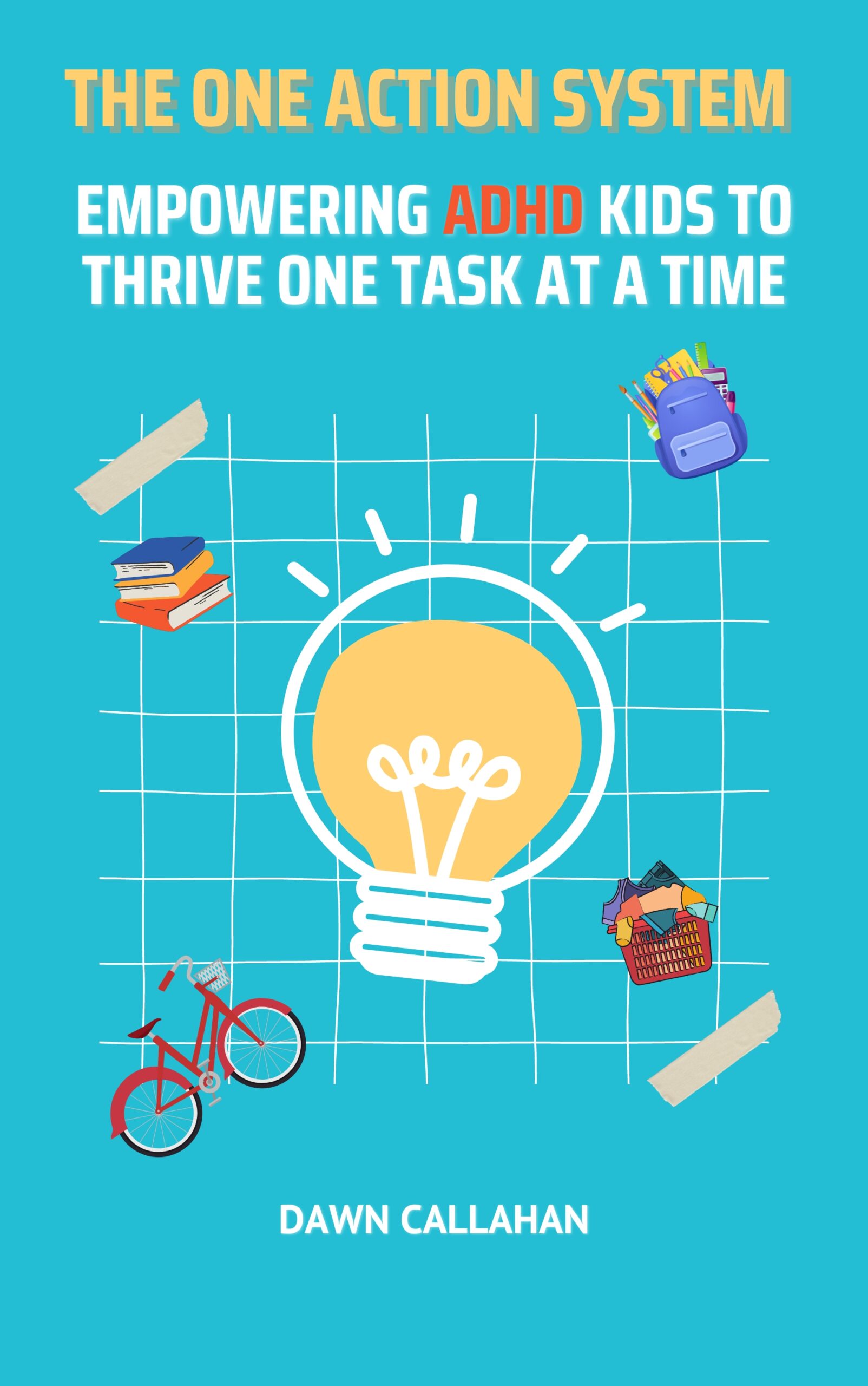 The One Action System – Empowering ADHD Kids to Thrive One Task at a Time